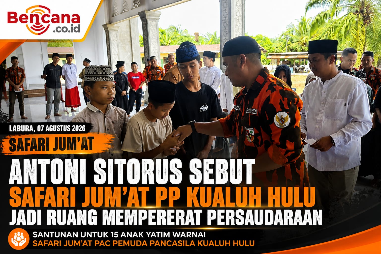Antoni Sitorus : Safari Jum’at PP Kualuh Hulu Jadi Ruang Mempererat Persaudaraan